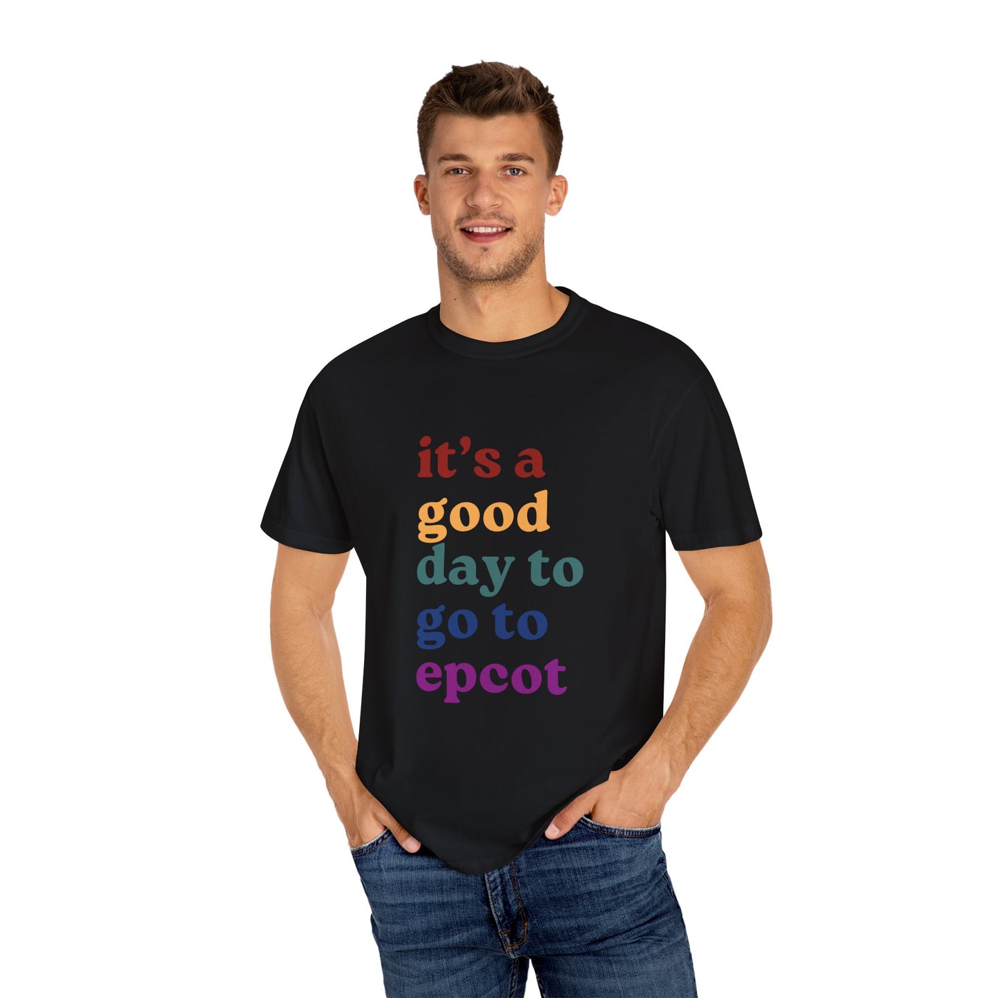 Good Day To Go To Epcot Comfort Colors Tee