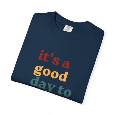 A Good Day To Go To Epcot Comfort Colors Tee