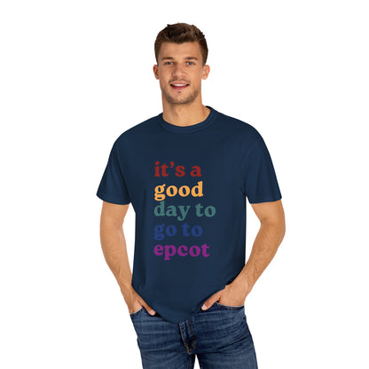 A Good Day To Go To Epcot Comfort Colors Tee