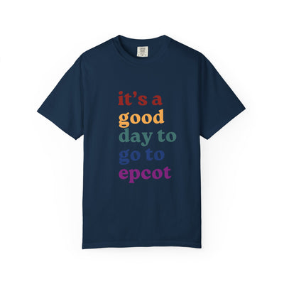 A Good Day To Go To Epcot Comfort Colors Tee